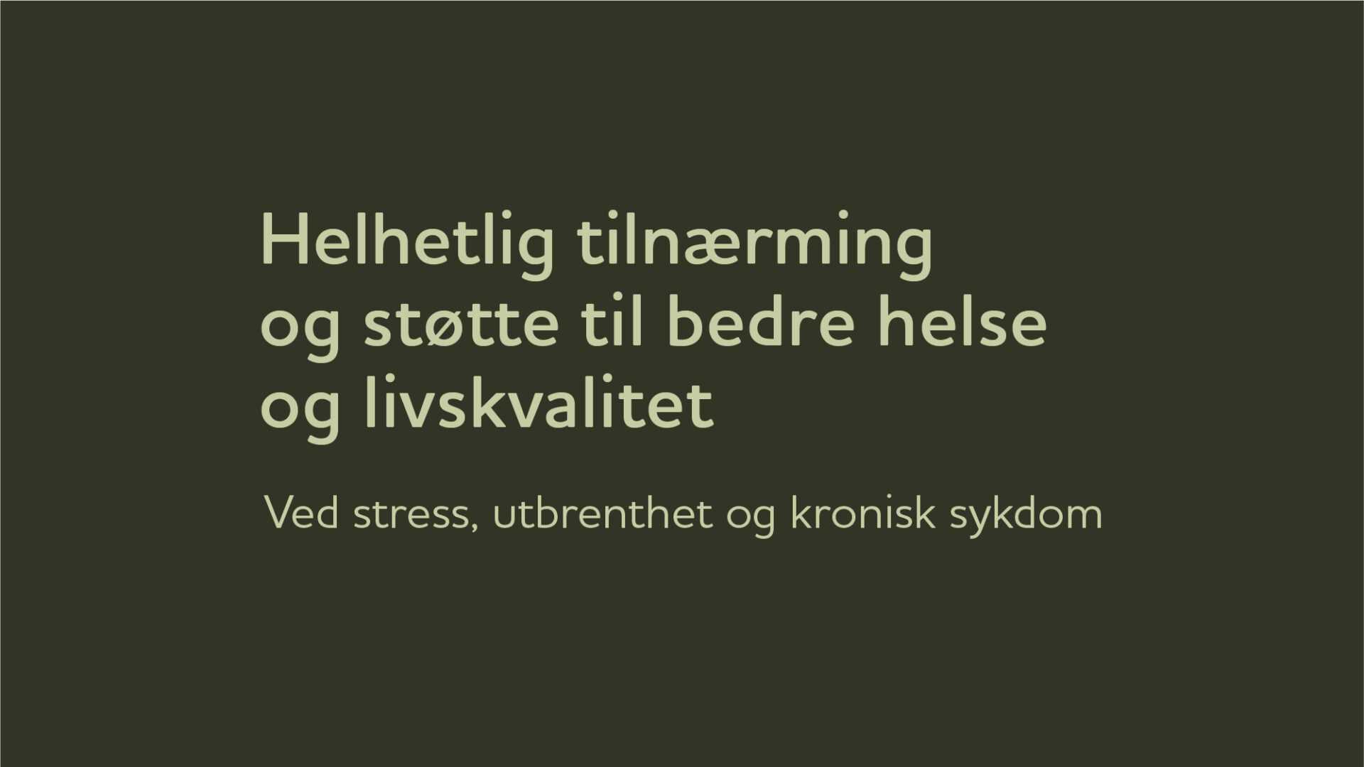 Budskap om helhetlig tilnærming til bedre helse og livskvalitet